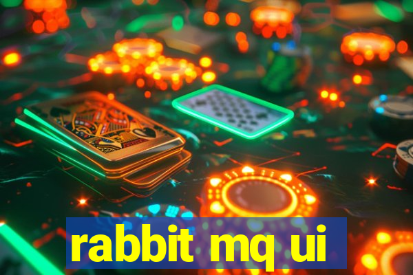 rabbit mq ui