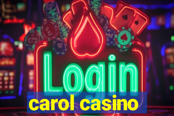 carol casino