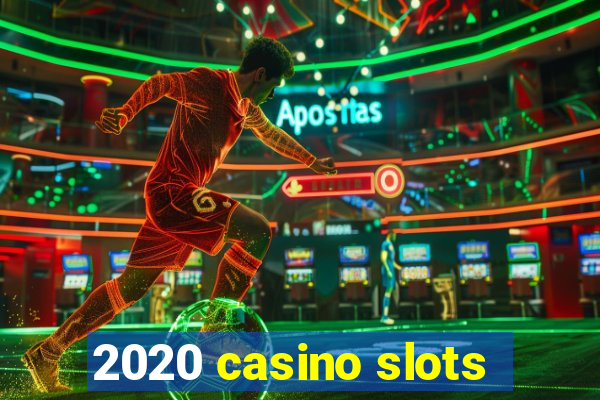 2020 casino slots