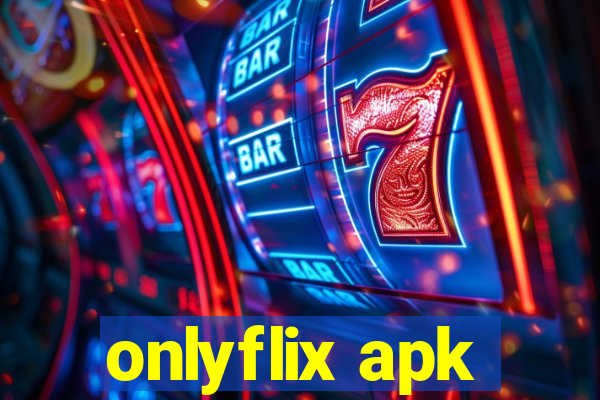 onlyflix apk