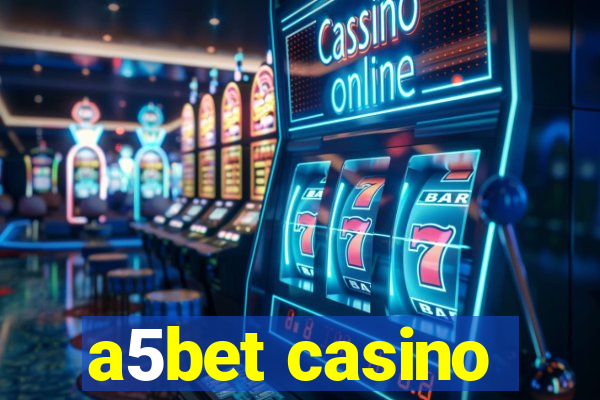 a5bet casino