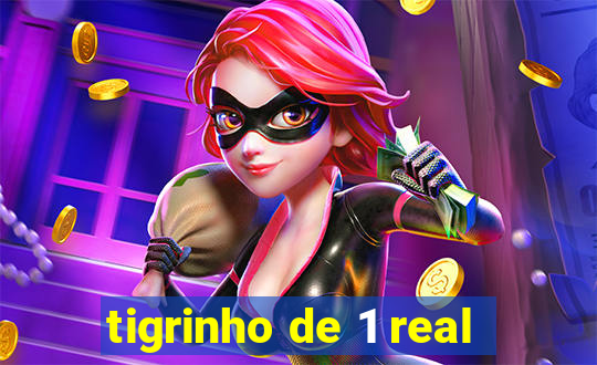 tigrinho de 1 real