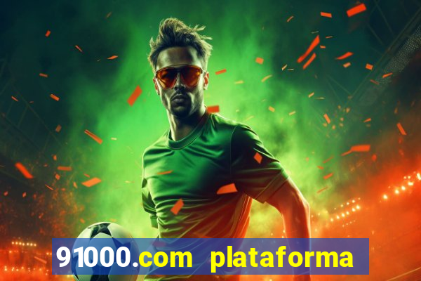 91000.com plataforma de jogos