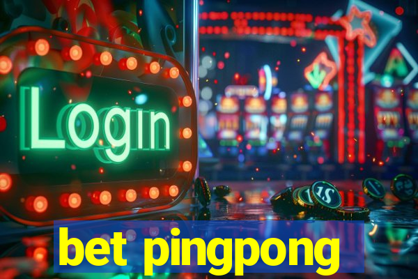 bet pingpong