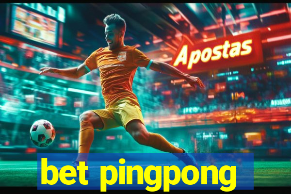 bet pingpong