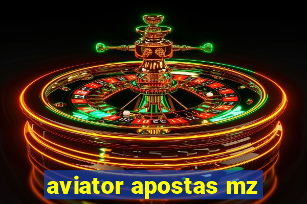 aviator apostas mz