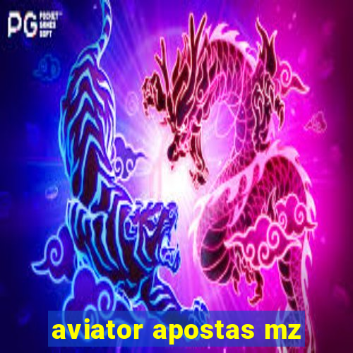 aviator apostas mz