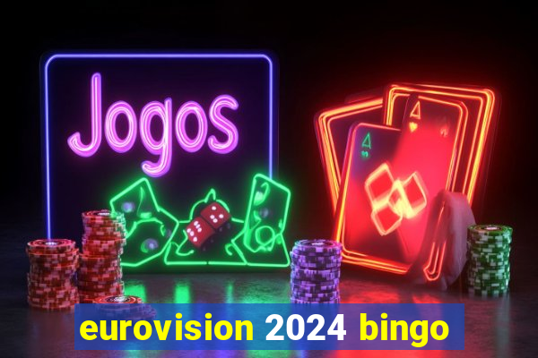 eurovision 2024 bingo