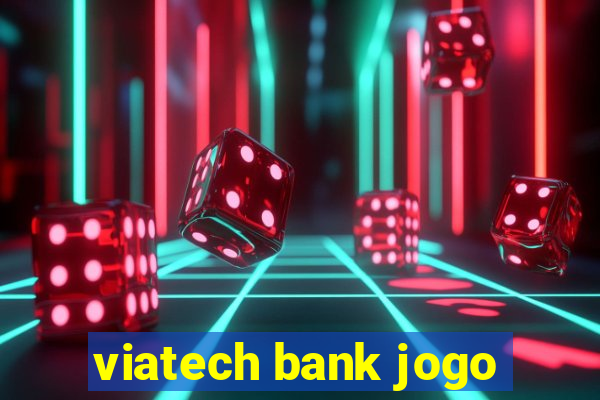 viatech bank jogo