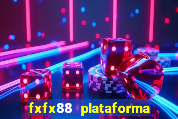 fxfx88 plataforma de jogos