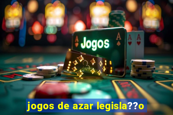 jogos de azar legisla??o