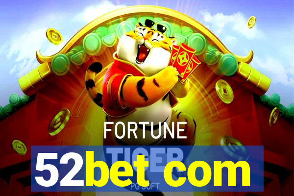 52bet com