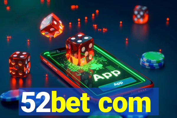 52bet com