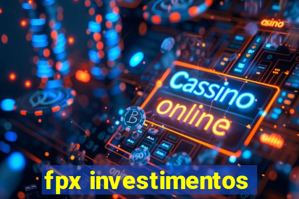 fpx investimentos