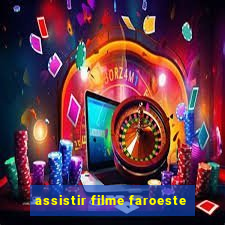 assistir filme faroeste