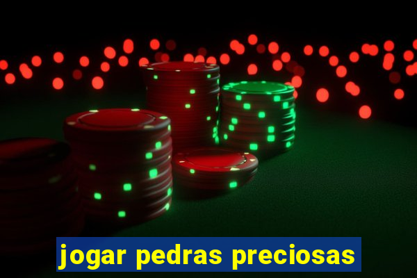 jogar pedras preciosas