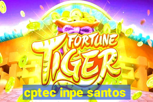 cptec inpe santos