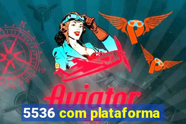 5536 com plataforma