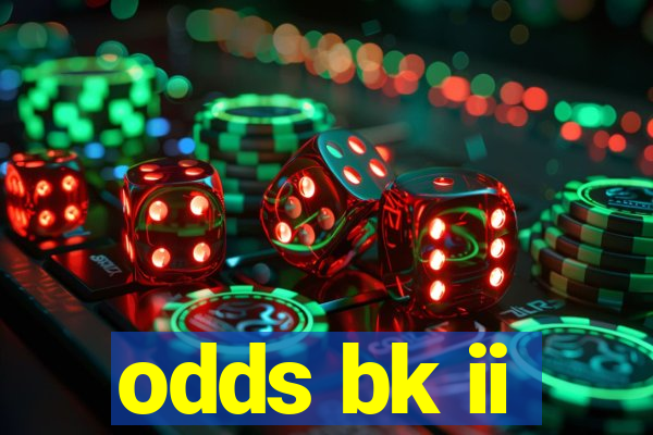 odds bk ii