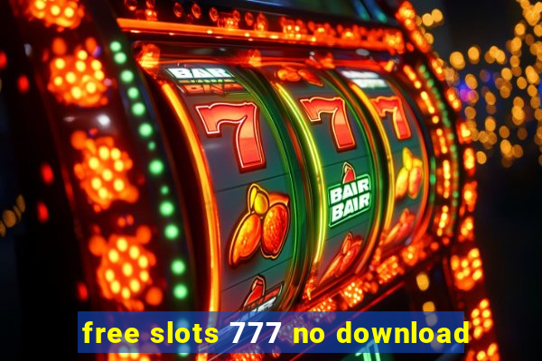 free slots 777 no download