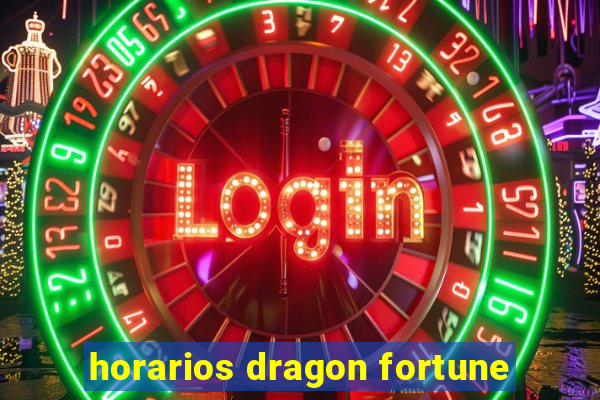 horarios dragon fortune