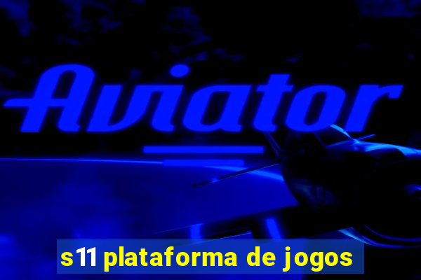 s11 plataforma de jogos