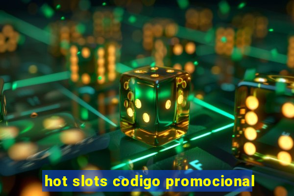 hot slots codigo promocional