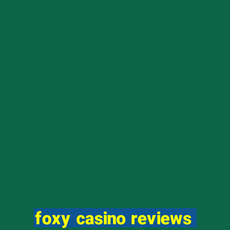 foxy casino reviews