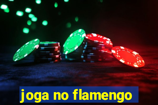 joga no flamengo