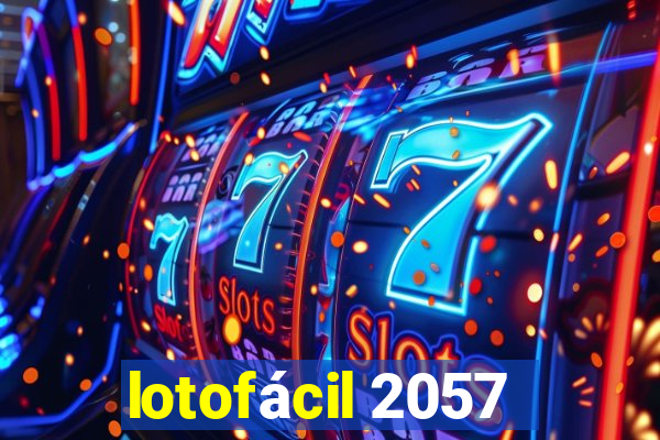 lotofácil 2057