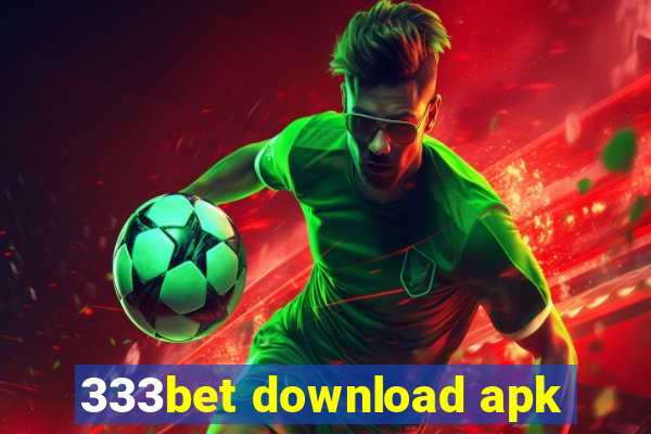 333bet download apk