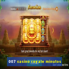 007 casino royale minutos