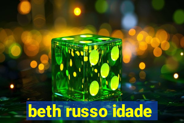 beth russo idade