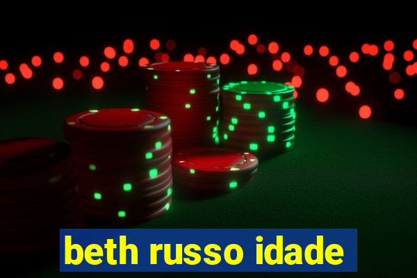 beth russo idade