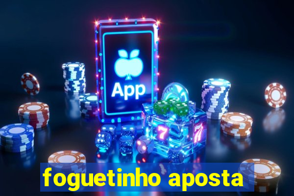 foguetinho aposta