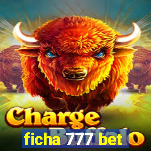 ficha 777 bet