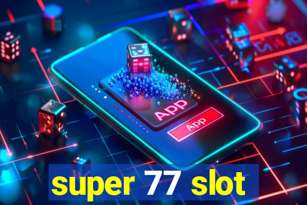 super 77 slot