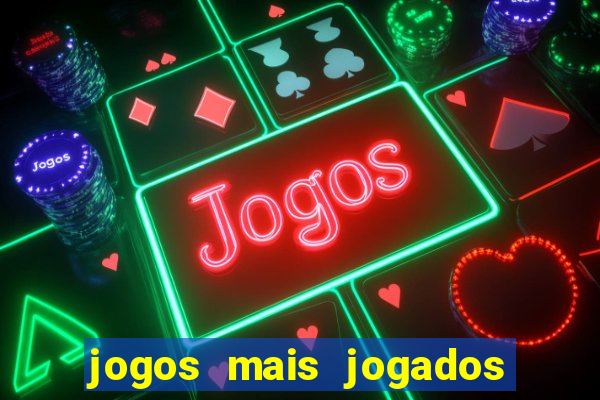 jogos mais jogados no mundo