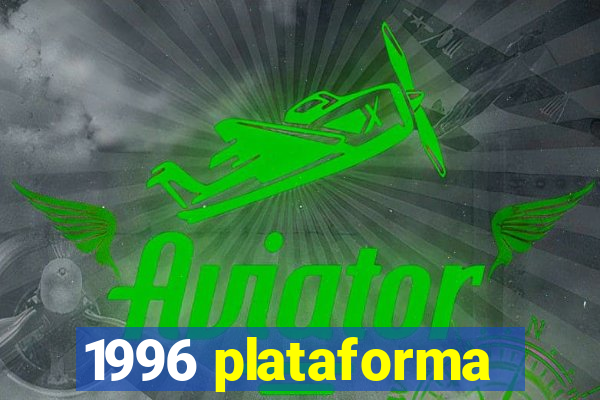 1996 plataforma