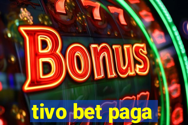 tivo bet paga