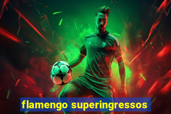 flamengo superingressos