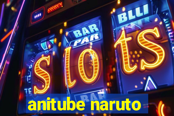 anitube naruto