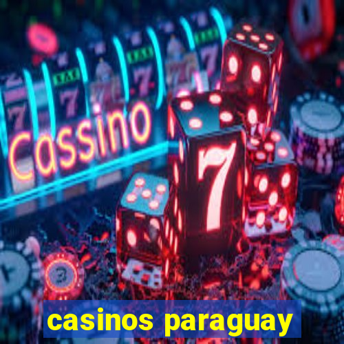 casinos paraguay