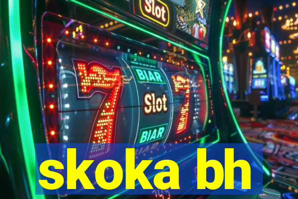 skoka bh