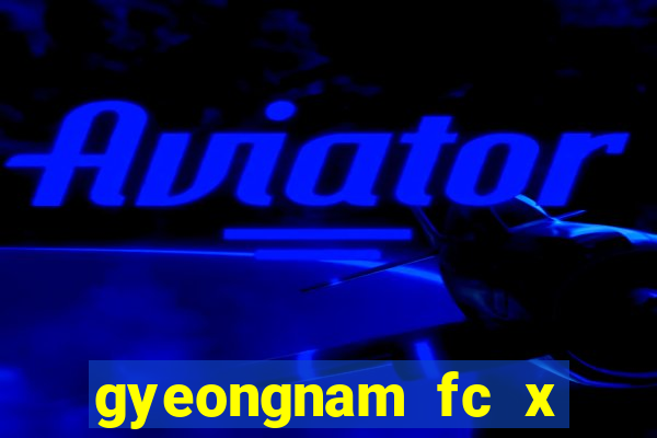 gyeongnam fc x jeonnam dragons