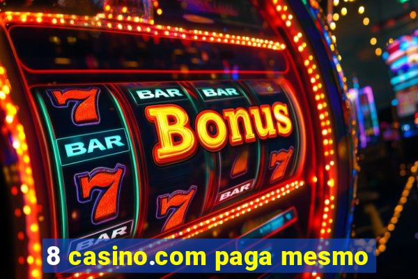 8 casino.com paga mesmo