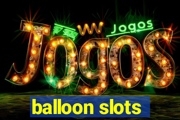 balloon slots