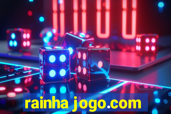 rainha jogo.com