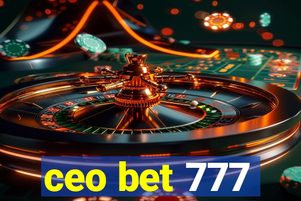 ceo bet 777