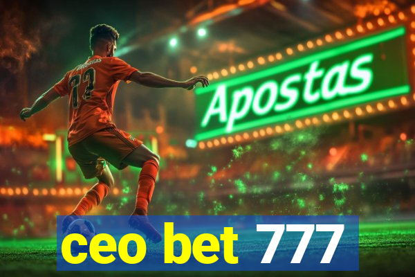 ceo bet 777